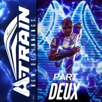 A-Train: New Beginnings, Pt. Deux